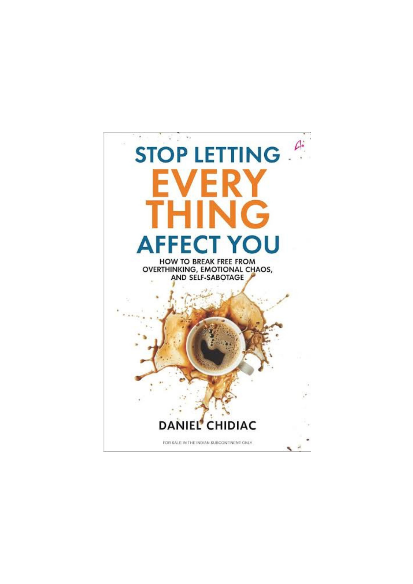 Stop Letting Everything Affect You
